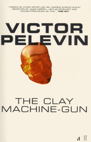 The Clay Machine Gun by Victor Pelevin