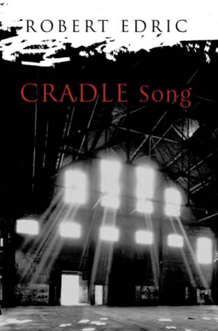 Cradle Song by Robert Edric