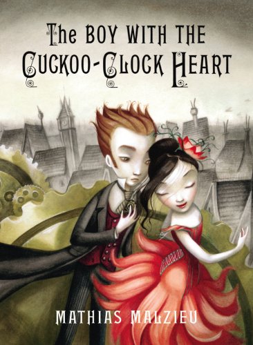 The Boy with the Cuckoo-Clock Heart by Mathias Malzieu
