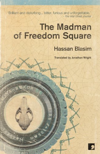 The Madman of Freedom Square by Hassan Blasim