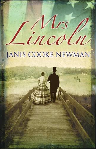 Mrs Lincoln by Janis Cooke Newman