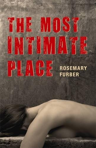 The Most Intimate Place by Rosemary Furber