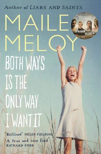 Both Ways Is the Only Way I Want It by Maile Meloy