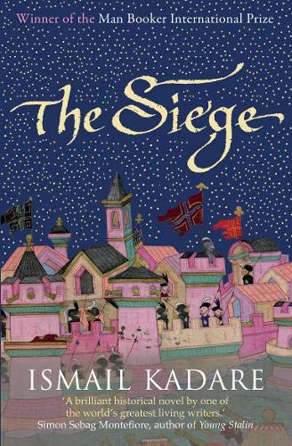 The Siege by Ismail Kadare
