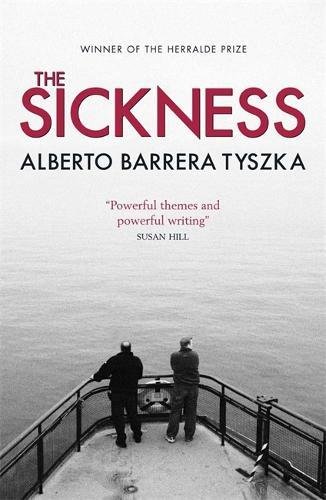 The Sickness by Alberto Barrera Tyszka