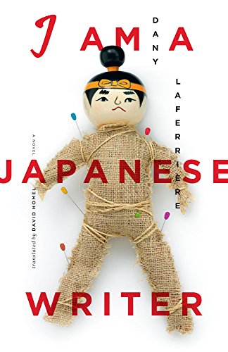 I am a Japanese Writer by Dany Laferriere