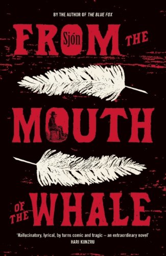From the Mouth of the Whale by Sjon -