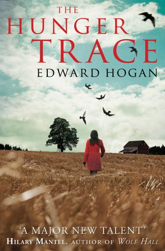 The Hunger Trace by Edward Hogan
