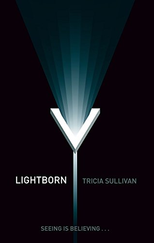 Lightborn by Tricia Sullivan