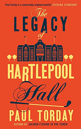 The Legacy of Hartlepool Hall by Paul Torday