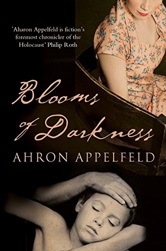 Blooms of Darkness by Aharon Appelfeld