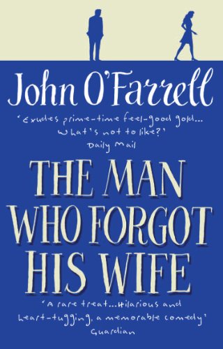 The Man Who Forgot his Wife by John O'Farrell