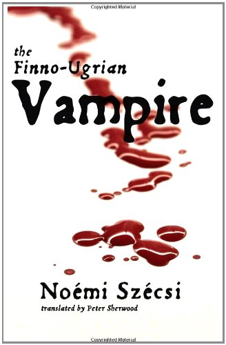 The Finno-Ugrian Vampire by Noemi Szecsi