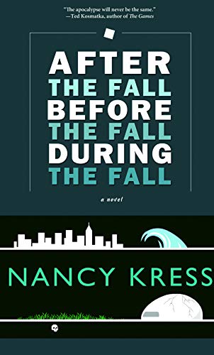 After the Fall Before the Fall During the Fall by Nancy Kress