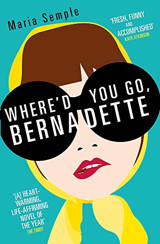 Where'd You Go, Bernadette? by Maria Semple