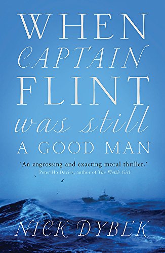 When Captain Flint Was Still a Good Man by Nick Dybek