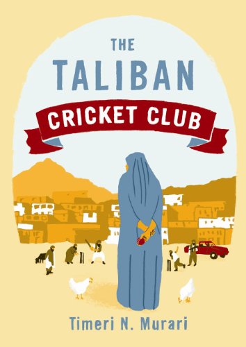The Taliban Cricket Club by Timeri N Murari