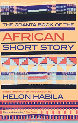 The Granta Book of the African Short Story by Helon Habila (ed)