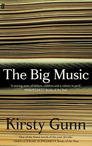 The Big Music by Kirsty Gunn