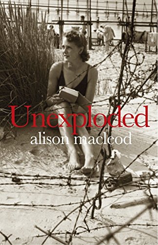 Unexploded by Alison MacLeod