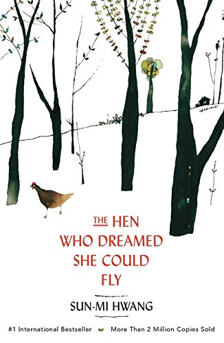 The Hen Who Dreamed She Could Fly by Sun-Mi Hwang