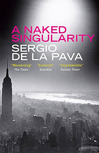 A Naked Singularity by Sergio De La Pava