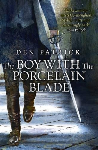 The Boy with the Porcelain Blade by Den Patrick
