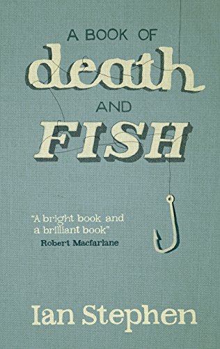 A Book of Death and Fish by Ian Stephen