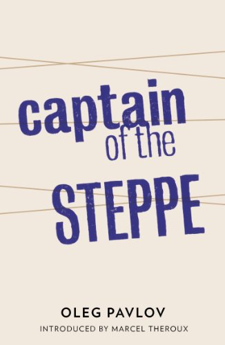 Captain of the Steppe by Oleg Pavlov