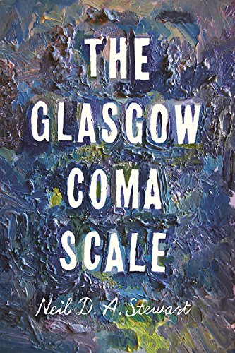 The Glasgow Coma Scale by Neil D A Stewart