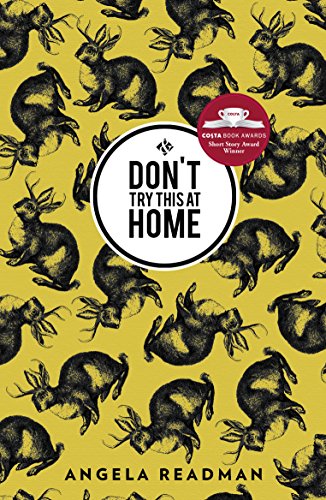 Don't Try This at Home by Angela Readman