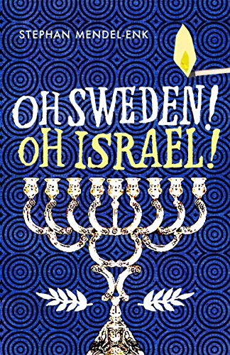 Oh Sweden! Oh Israel! by Stephan Mendel-Enk
