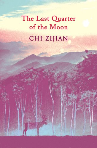 The Last Quarter of the Moon by Chi Zijian