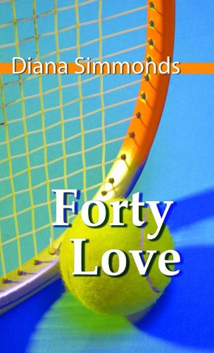 Forty Love by Diana Simmonds
