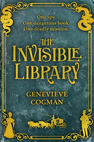 The Invisible Library by Genevieve Cogman