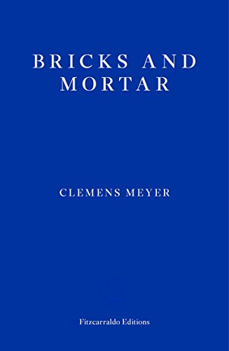 Bricks and Mortar by Clemens Meyer