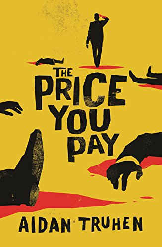 The Price You Pay by Aidan Truhen