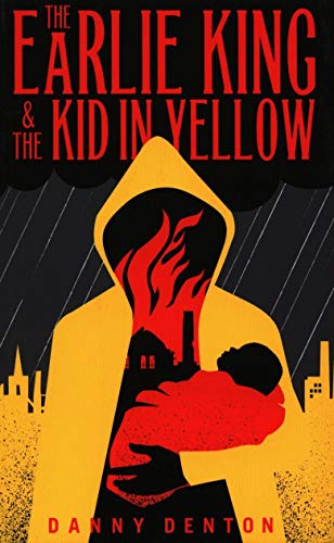The Earlie King & the Kid in Yellow by Danny Denton