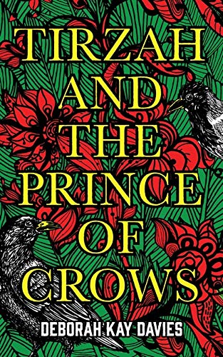 Tirzah and the Prince of Crows by Deborah Kay Davies