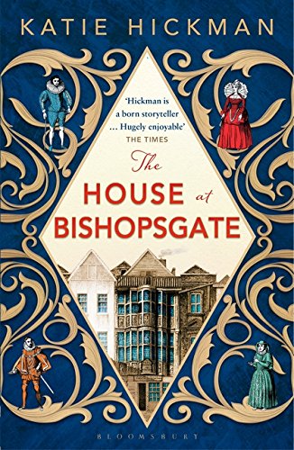 The House at Bishopsgate by Katie Hickman