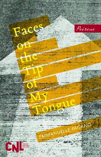 Faces on the Tip of My Tongue by Emmanuelle Pagano