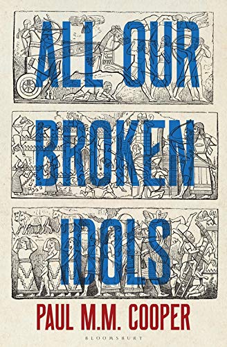 All Our Broken Idols by Paul M M Cooper