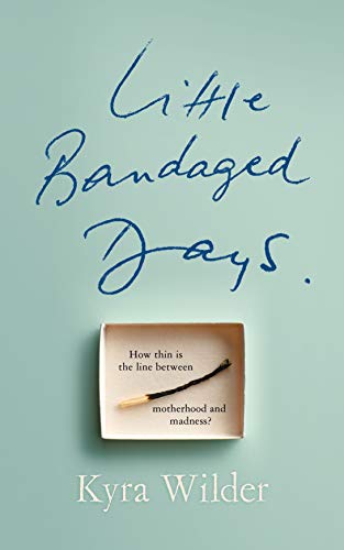 Little Bandaged Days by  Kyra Wilder