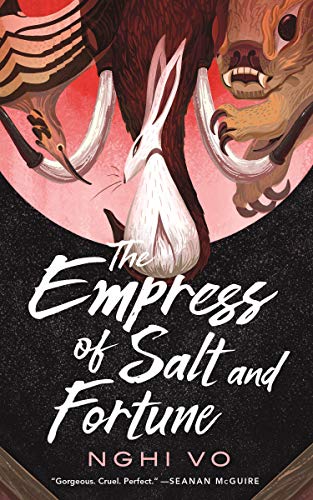 The Empress of Salt and Fortune by  Nghi Vo