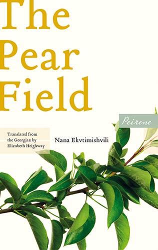 The Pear Field by  Nana Ekvtimishvili