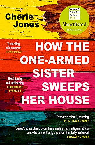 How the One-Armed Sister Sweeps Her House by  Cherie Jones