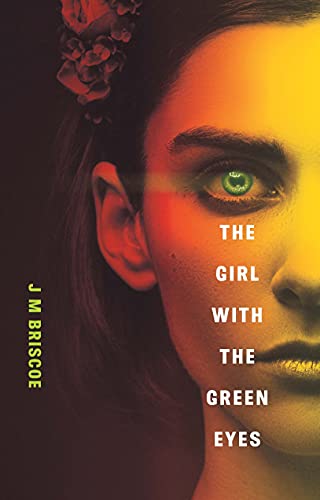 The Girl With the Green Eyes by  J M Briscoe