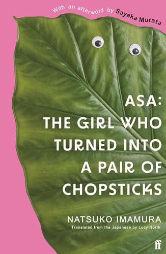 Asa: The Girl Who Turned into a Pair of Chopsticks by  Natsuko Imamura