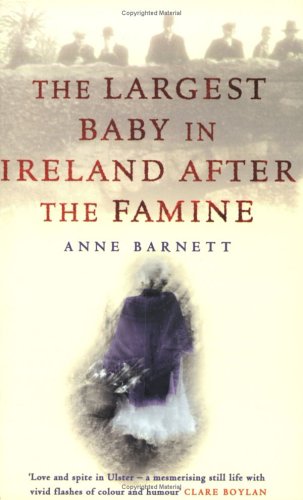 The Largest Baby in Ireland after the Famine by Anne Barnett