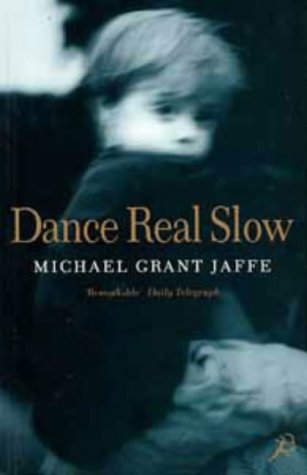 Dance Real Slow by Michael Grant Jaffe